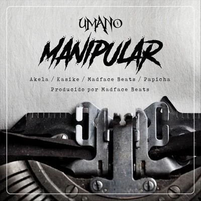 Manipular (feat. Papicha, Akela, Kasike & Madface Beats) 專輯 Akela