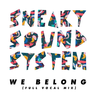 We Belong (Full Vocal Mix - Extended Mix) 專輯 Sneaky Sound System