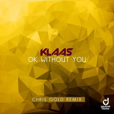 Klaas Ok Without You (Chris Gold Remix)