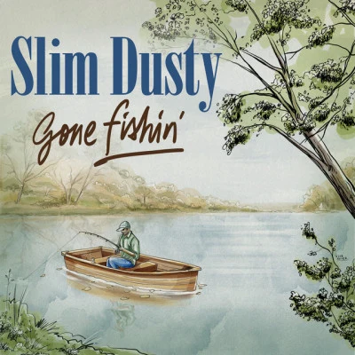 Gone Fishin&#x27; 专辑 Slim Dusty