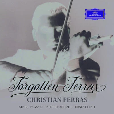 Forgotten Ferras 专辑 Christian Ferras