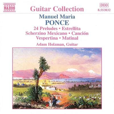 PONCE, M.M.: Guitar Music, Vol. 1 - 24 Preludes4 PiecesEstrellita (Holzman) 專輯 Mark Walker/Michael William Gilbert/Sofia Session Orchestra/Adam Holzman