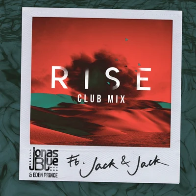 Rise (Jonas Blue & Eden Prince Club Mix) 專輯 Jack & Jack