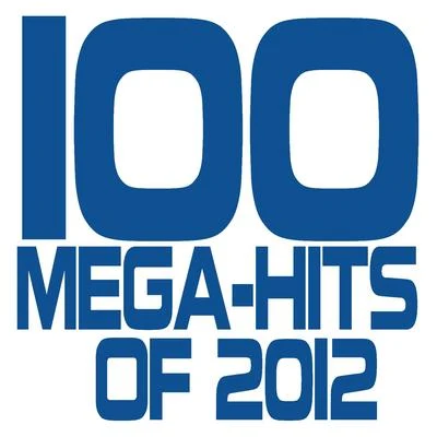 100 Mega-Hits of 2012 專輯 Party Hit Kings/2014 Top 40 Hits/Cover Masters