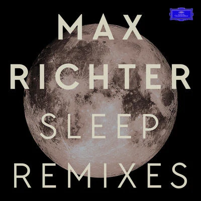 Sleep (Remixes) 專輯 Max Richter