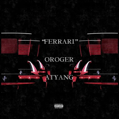 FERRARI（Prod By.DJ Scream）- OROGERATYANG 专辑 ATYANG