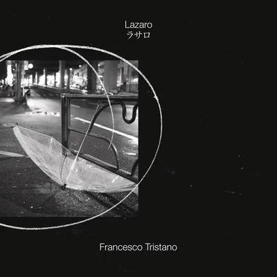 Lazaro (Solo Piano Version) 专辑 Francesco Tristano