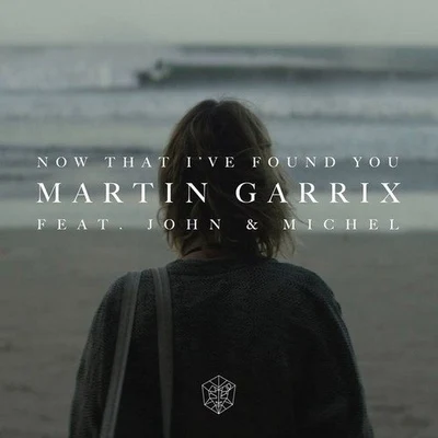 Now That Ive Found You 專輯 Martin Garrix