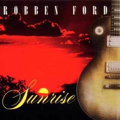 Sunrise 專輯 Paul Butterfield/Robben Ford/Robben Ford & The Blue Line