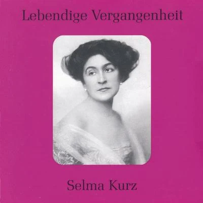 Lebendige Vergangenheit - Selma Kurz 专辑 Clarence Raybould/Selma Kurz