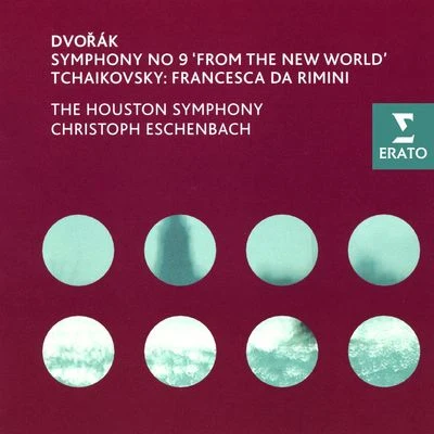 Dvorák - Symphony No 9; Tchaikovsky - Francesca da Rimini 專輯 Christoph Eschenbach