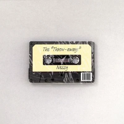 The Throw-Away Tape 專輯 NEZZY