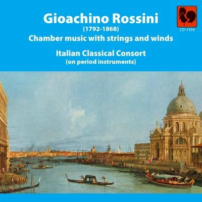 Gioacchino Rossini: Chamber Music With Strings and Winds 專輯 Gioacchino Rossini