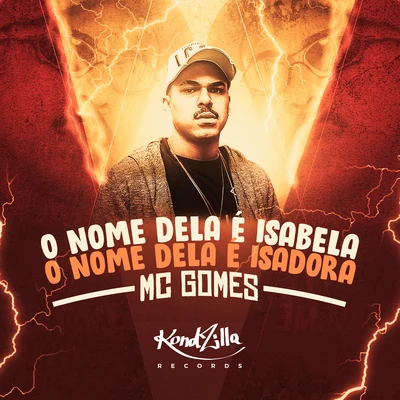 O Nome Dela É Isabela, O Nome Dela É Isadora 专辑 MC Gomes/DJ Kadaum/MC Brankim