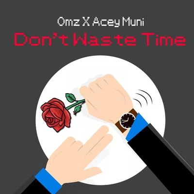 Don&#x27;t Waste Time 专辑 Wez/Acey Muni