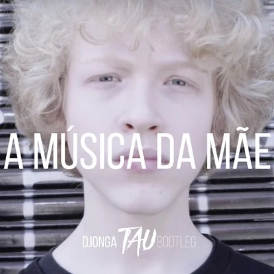 Djonga A Música Da Mãe (Tau Bootleg)