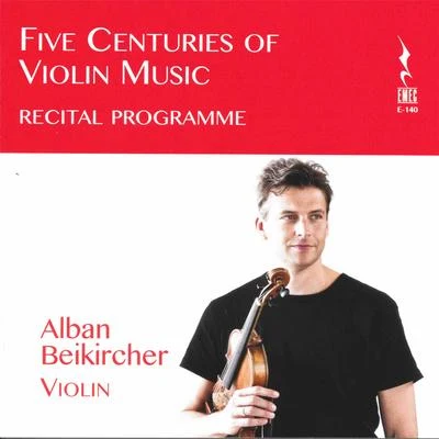 Five Centuries of Violin Music 專輯 Fritz Kreisler/Joseph Haydn/Frederic Chopin/Johann Sebastian Bach/Wolfgang Amadeus Mozart