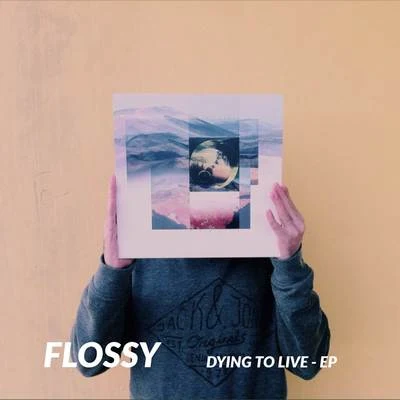 Dying to Live 专辑 Flossy/ronsocold