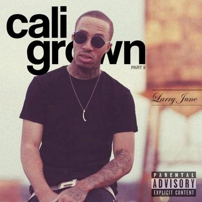 Cali Grown Part 2 專輯 Larry June/G-Loc