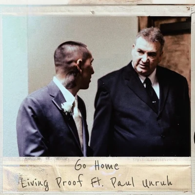 Go Home (feat. Paul Unruh) 专辑 Living Proof/1k Phew