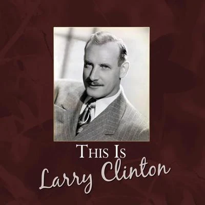 This Is Larry Clinton 专辑 Larry Clinton