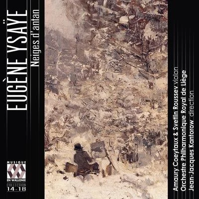 Ysaÿe: Neiges d&#x27;antan 专辑 Svetlin Roussev/François Salque/Elena Rozanova