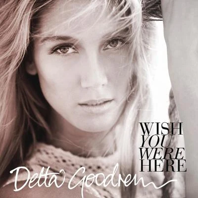 Delta Goodrem Wish You Were Here - EP