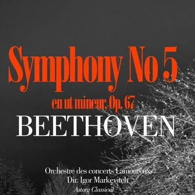 Orchestre des Concerts LamoureuxWolfgang Amadeus MozartJean Martinon Beethoven : Symphonie No. 5 en ut mineur, Op. 67