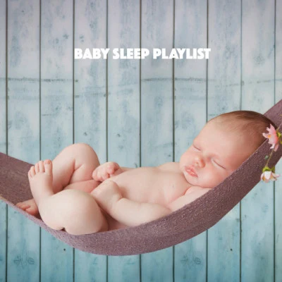 Baby Sleep Playlist 专辑 Bedtime for Baby