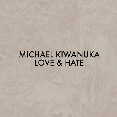 Love & Hate (Alternative Radio Mix) 專輯 Michael Kiwanuka