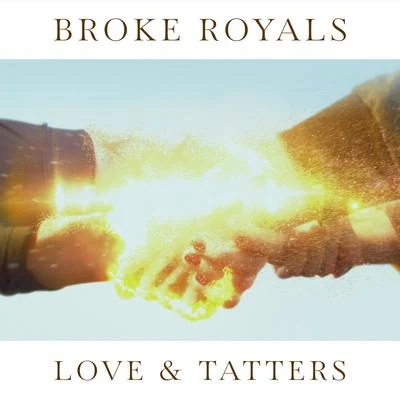 Love & Tatters (Radio Edit) 专辑 Broke Royals