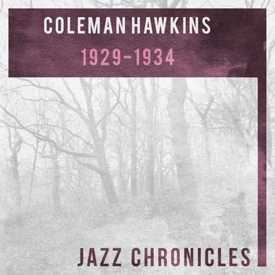 Coleman Hawkins: 1929-1934 (Live) 专辑 The Red Garland Trio/Coleman Hawkins