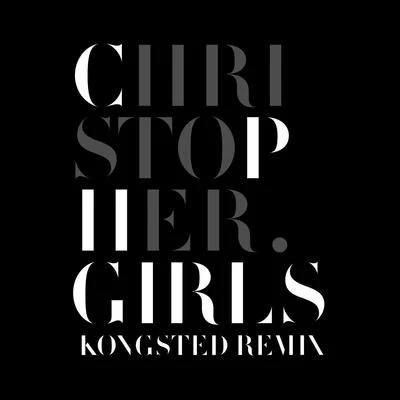 CPH Girls (Kongsted Remix) 专辑 Christopher