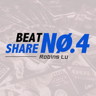 BEAT SHARE NO.4 | Robins Lu 专辑 Robins Lu