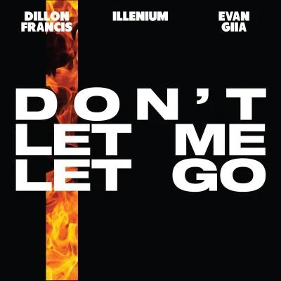 Don’t Let Me Let Go 專輯 Dillon Francis