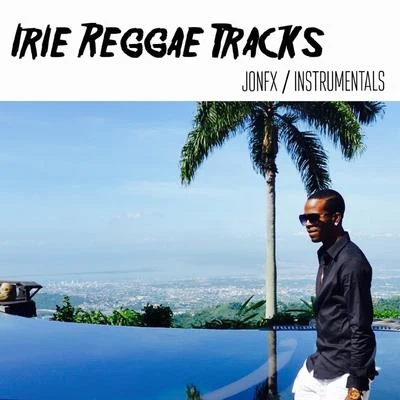 Irie Reggae Instrumentals 专辑 JonFX