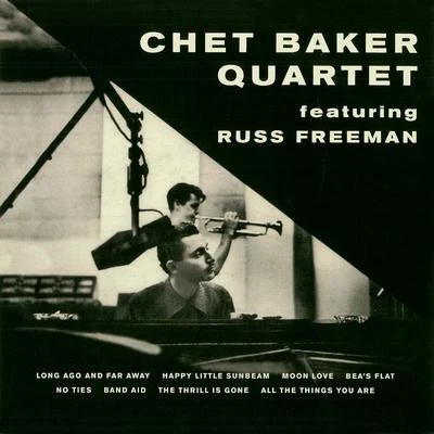 Chet Baker Quartet Featuring Russ Freeman (Remastered) 專輯 Russ Freeman