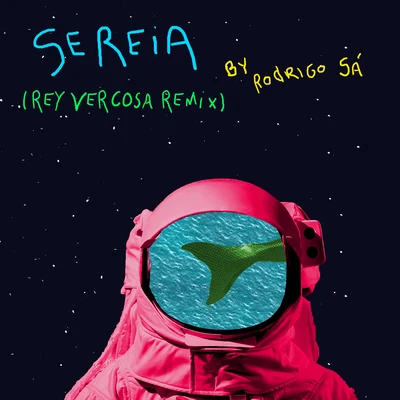 Sereia (Rey Vercosa Remix) 專輯 Rey Vercosa