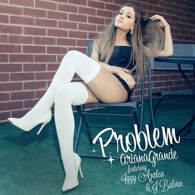 Ariana GrandeMaddie BaillioHarvey FiersteinDove CameronAndrea MartinKristin Chenoweth Problem (feat. Iggy Azalea & J Balvin)