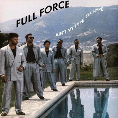 Aint My Type of Hype 專輯 Full Force