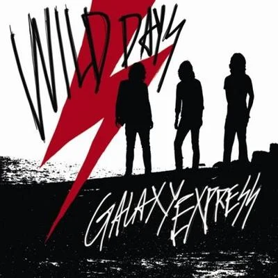 Wild Days 专辑 Galaxy Express