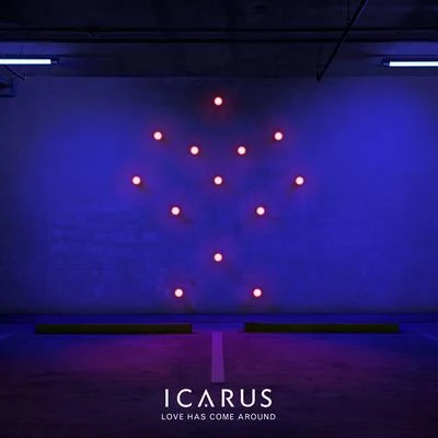 Love Has Come Around 專輯 Icarus/Jess Glynne/RÜFÜS DU SOL/Anne-Marie/Matoma