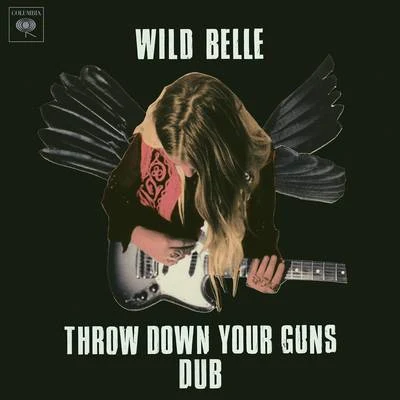 Throw Down Your Guns (Dub) 專輯 Wild Belle