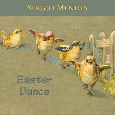 Easter Dance 專輯 Sergio Mendes/Sergio Mendes & Brasil 66/Brasil 66