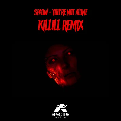 You&#x27;re Not Alone (Killill Remix) 专辑 Spaow/Heist/Des McMahon