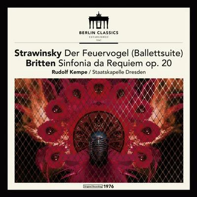 Stravinsky: The Firebird (Ballet Suite) - Britten: Sinfonia da Requiem, Op. 20 專輯 Staatskapelle Dresden/Rosl Schwaiger/Berlin Radio Symphony Orchestra/Rolando Villazon/Chamber Orchestra of Europe