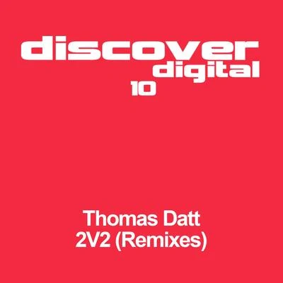 Thomas DattChicane 2V2 (Remixes)