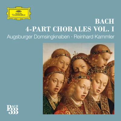 Bach 333: 4-Part Chorales (Vol. 1) 專輯 Augsburger Domsingknaben/Reinhard Kammler