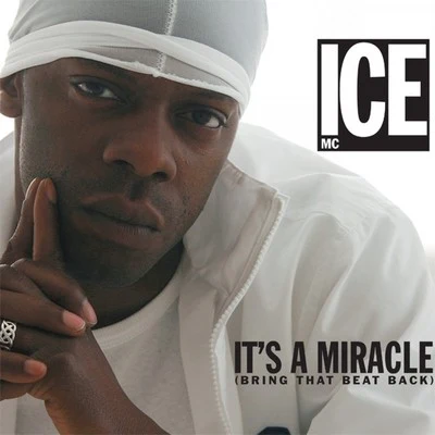 Its a Miracle (Bring That Beat Back) 專輯 Ice MC