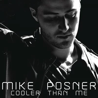 Mike Posner Cooler Than Me